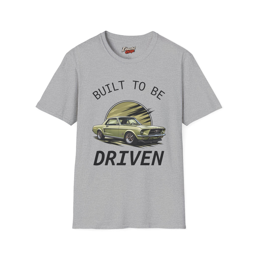 Built to Be Driven 67 Mustang T-Shirt — Classic Car Retro Tee