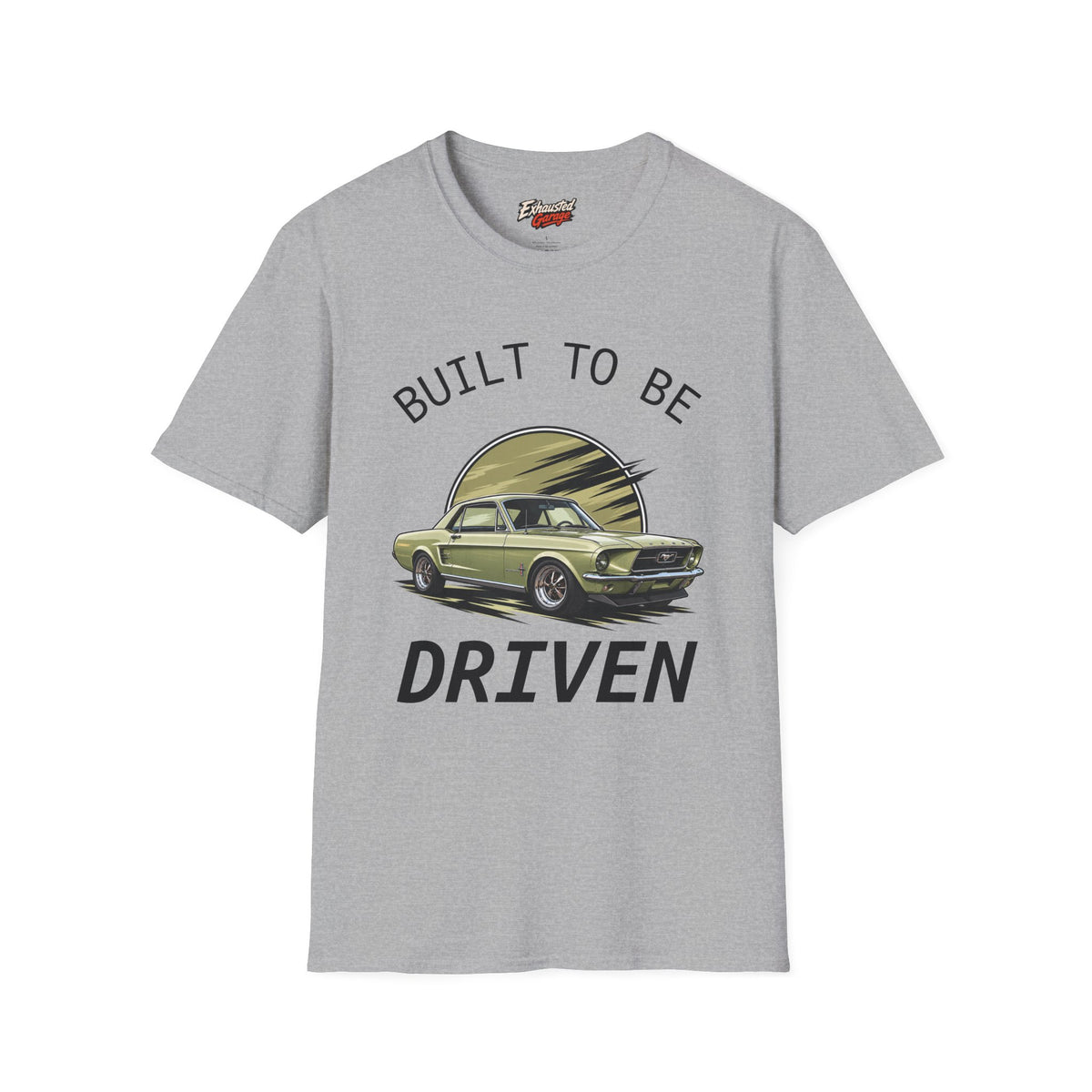 Built to Be Driven 67 Mustang T-Shirt — Classic Car Retro Tee