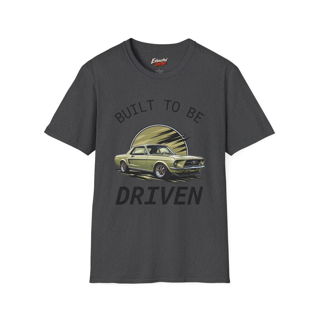 Built to Be Driven 67 Mustang T-Shirt — Classic Car Retro Tee