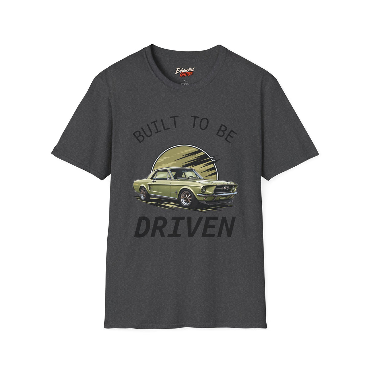 Built to Be Driven 67 Mustang T-Shirt — Classic Car Retro Tee