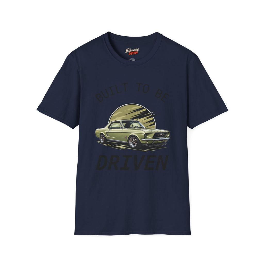 Built to Be Driven 67 Mustang T-Shirt — Classic Car Retro Tee