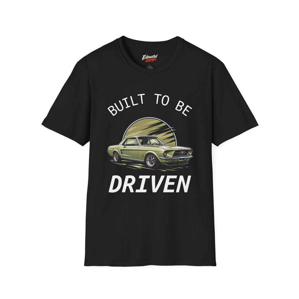 Built to Be Driven 67 Mustang T-Shirt — Classic Car Retro Tee